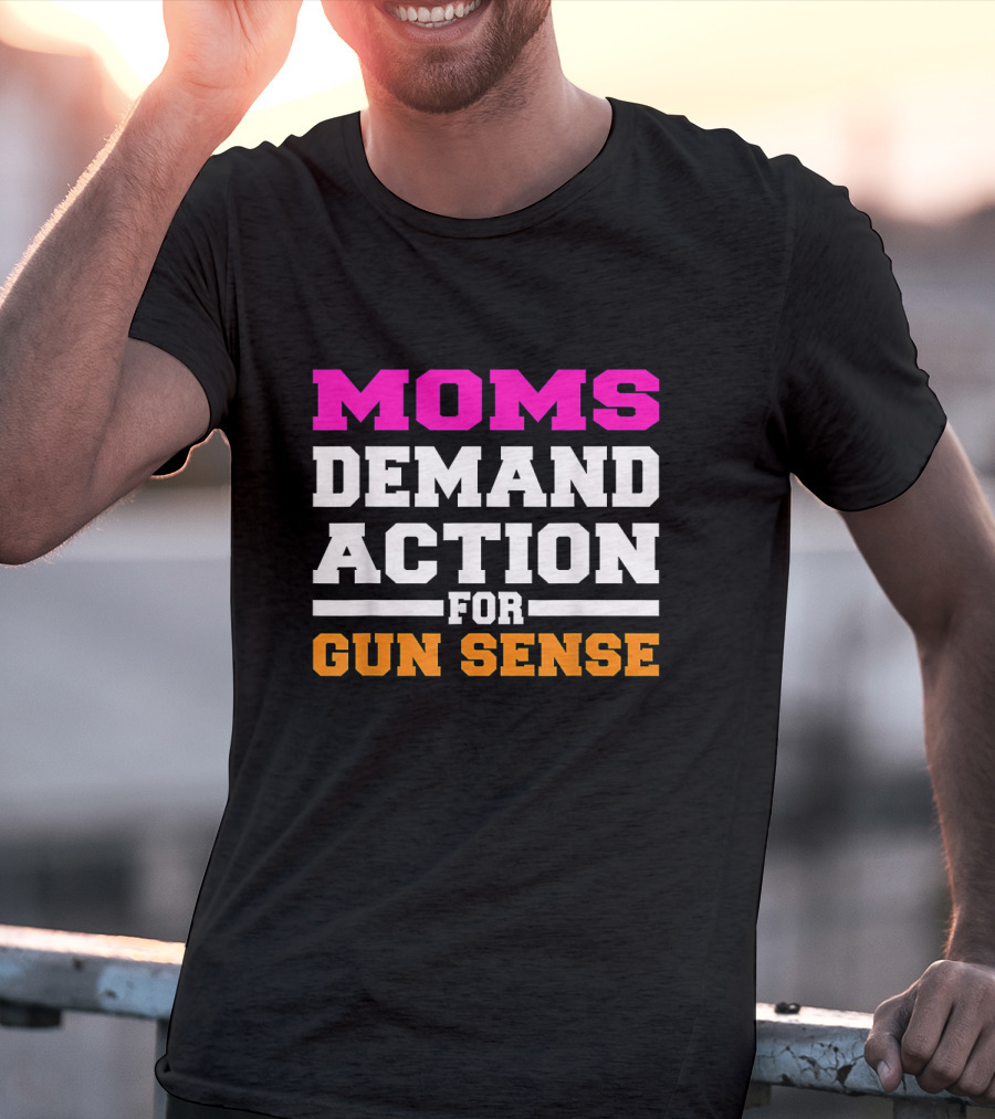 Moms Demand Action For Gun Sense In America Movement Against Gun Violence T-Shirt