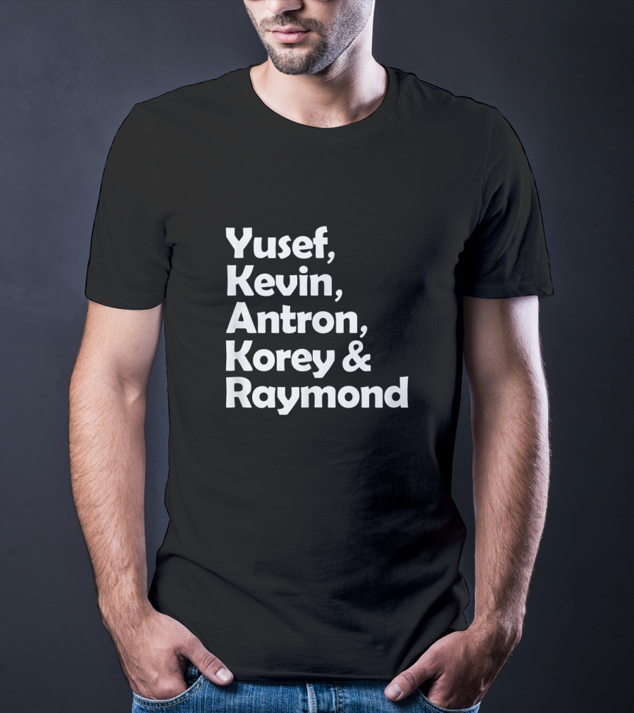 Yusef, Kevin, Antron, Korey And Raymond Central Park Exonerated 5 Names T-Shirt