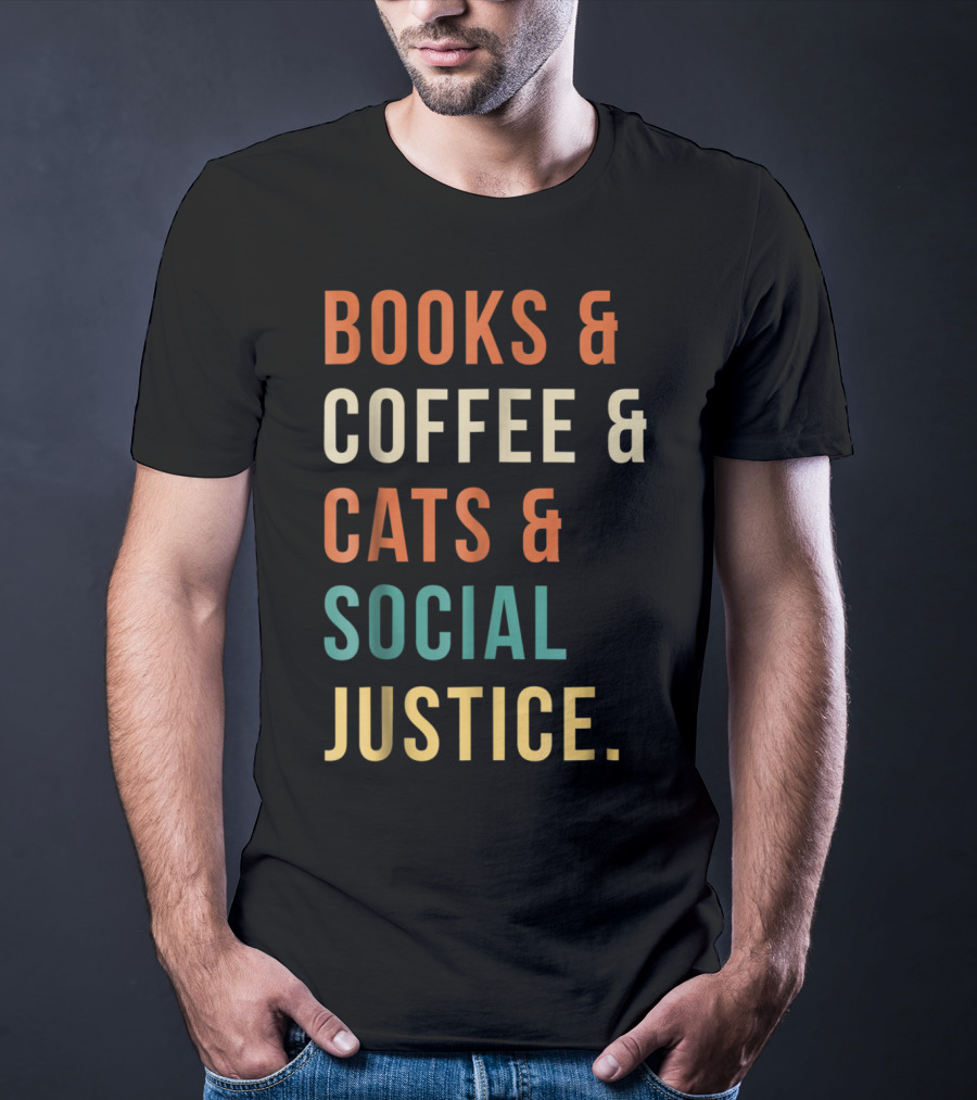 Books Coffee Cats Social Justice Lifestyle Enthusiast Essentials T-Shirt