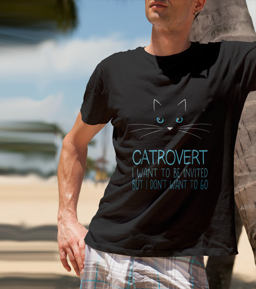 Funny Cat Lover Catrovert Introvert I Want To Be Invited But I Don't Want To Go T-Shirt