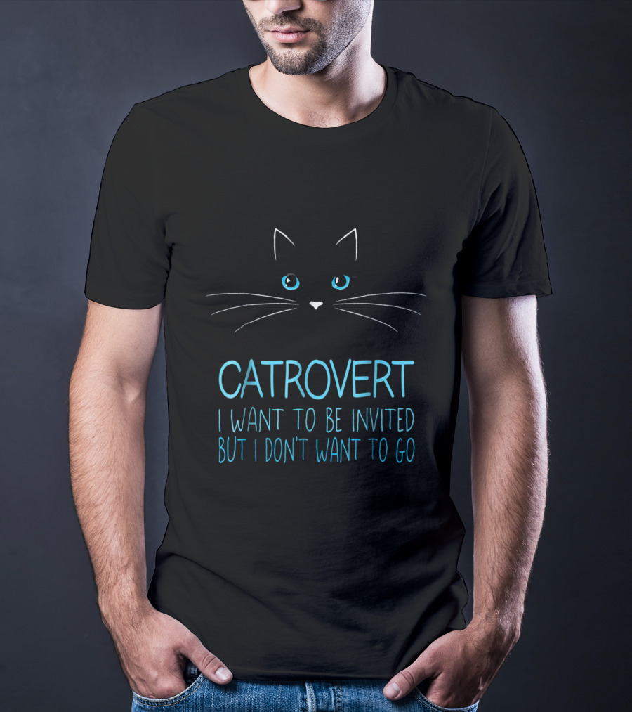 Funny Cat Lover Catrovert Introvert I Want To Be Invited But I Don't Want To Go T-Shirt