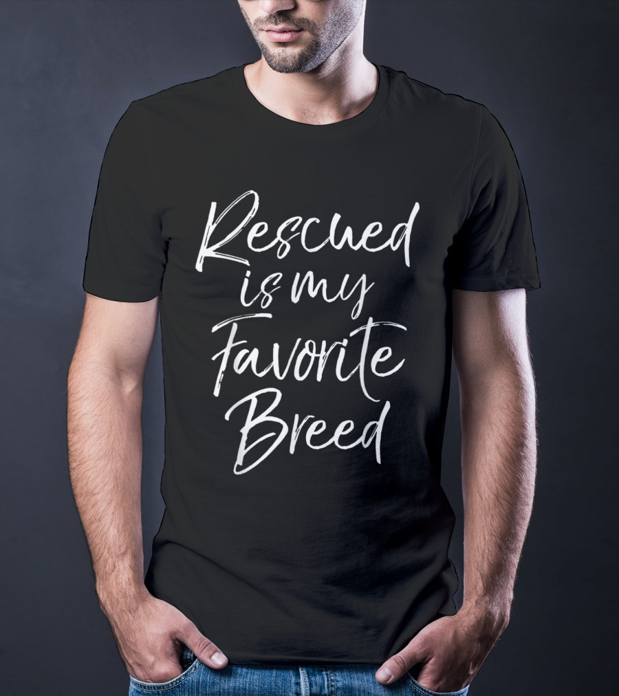 Rescued Is My Favorite Breed For Women Pet Adoption Advocate T-Shirt
