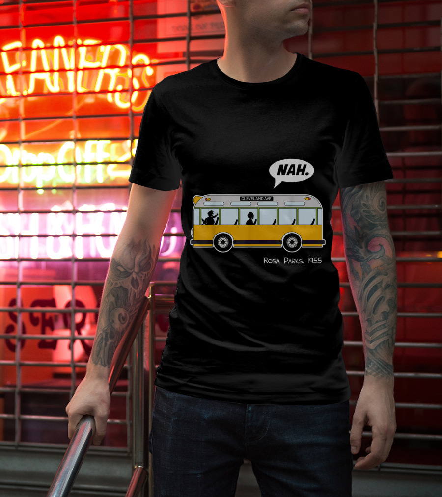 Nah Rosa Parks 1955 Cleveland Ave Equality Freedom Civil Rights Afro T-Shirt