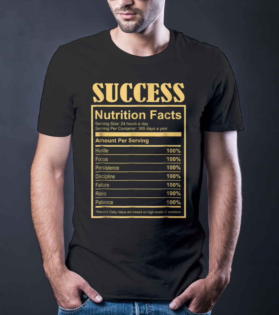 Success Motivational Funny Nutritional Facts Hustle Focus Persistence Discipline 100% T-Shirt