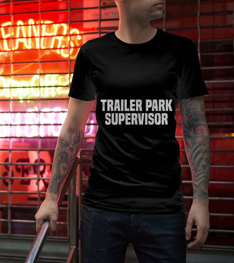 Trailer Park Supervisor Funny Redneck Gag Joke Classic Retro Humor T-Shirt