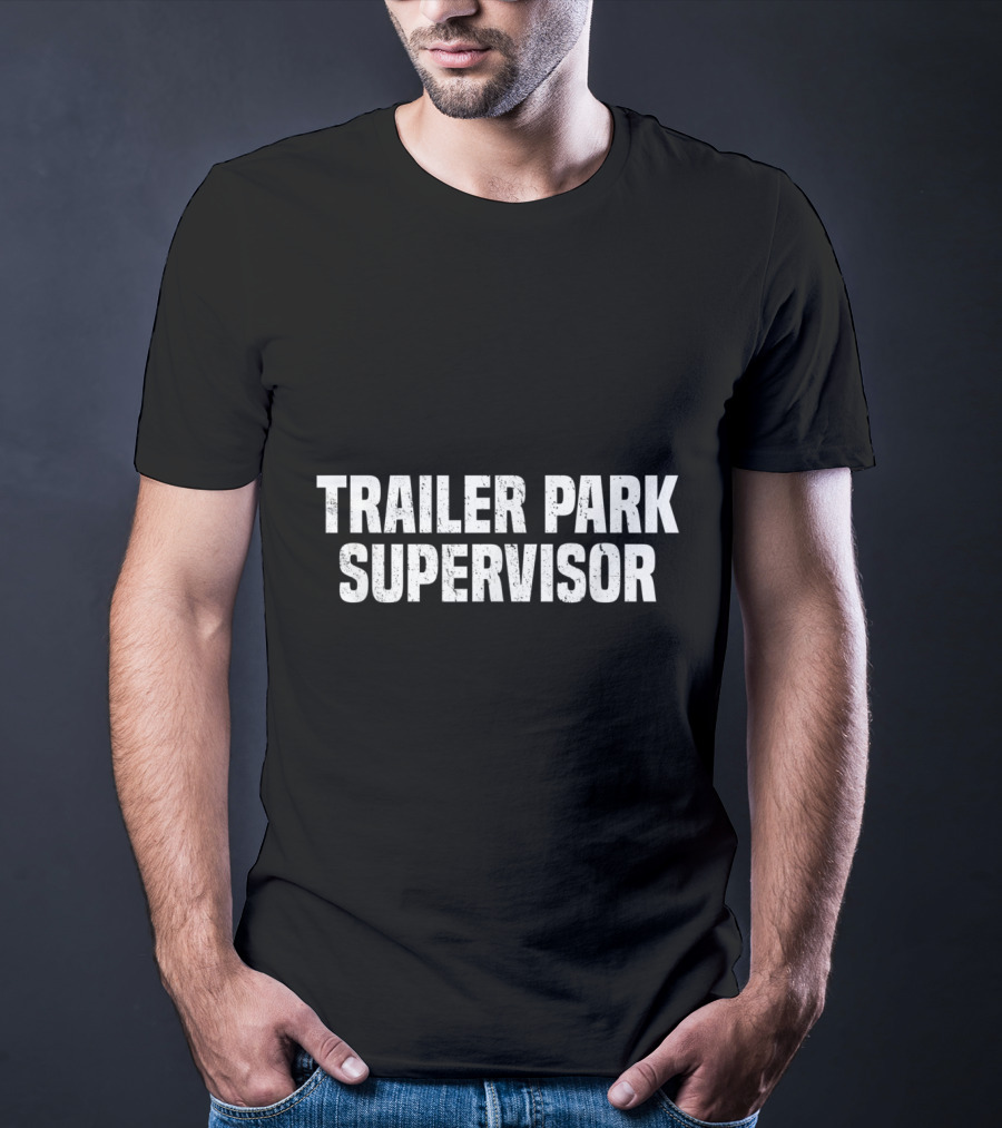 Trailer Park Supervisor Funny Redneck Gag Joke Classic Retro Humor T-Shirt