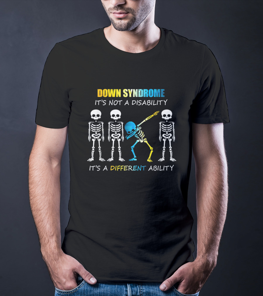 Down Syndrome It's Not A Disability Dabbing Skeleton It's A Different Ability T-Shirt