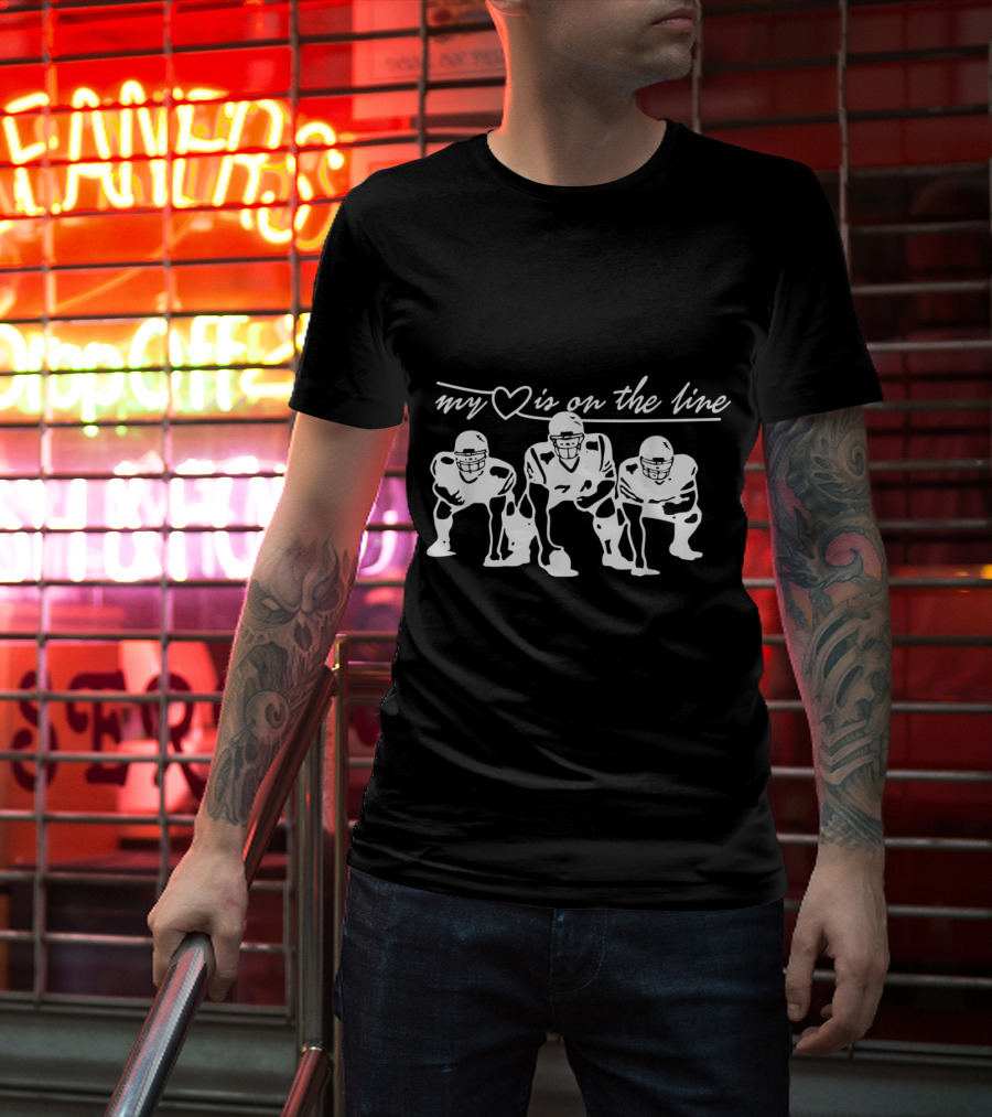 My Heart Is On The Line Football Offensive Lineman T-Shirt