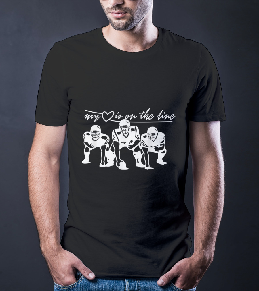 My Heart Is On The Line Football Offensive Lineman T-Shirt