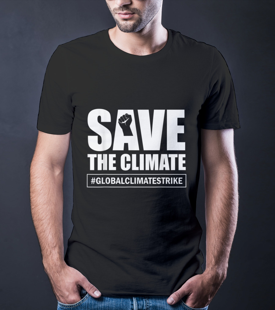SAVE THE CLIMATE #GLOBALCLIMATESTRIKE Awareness T-Shirt