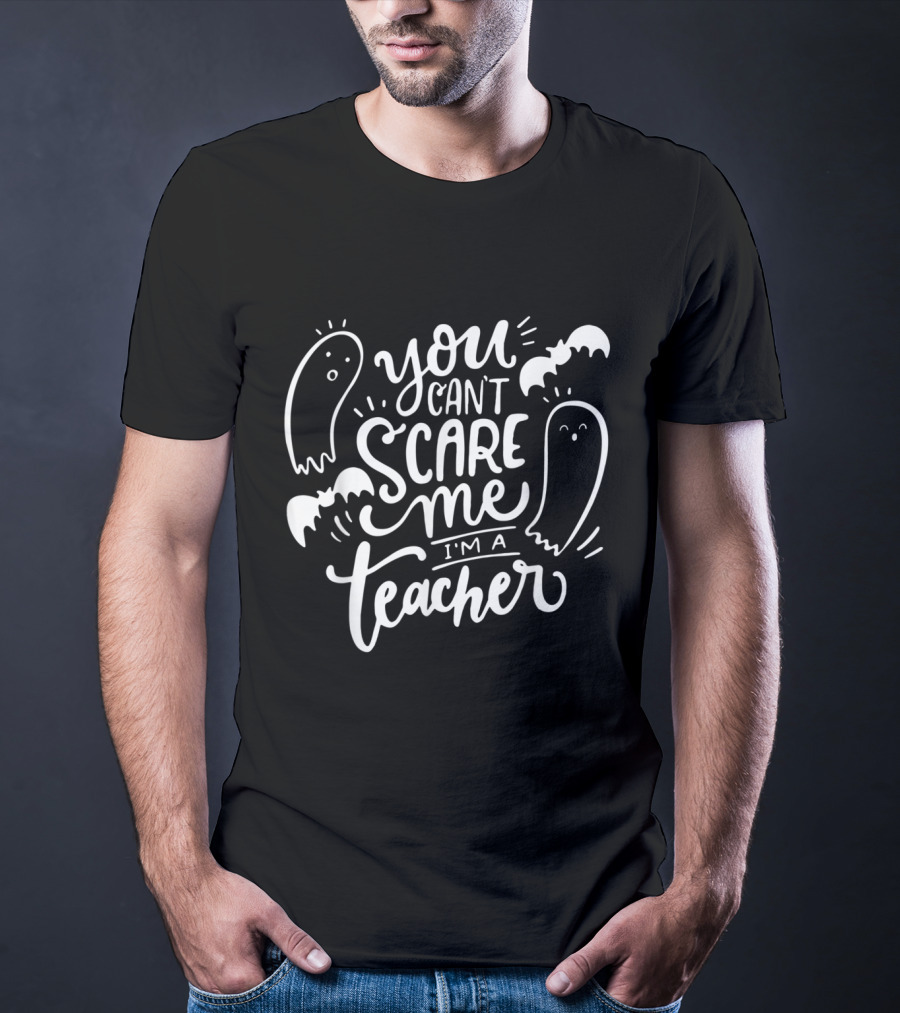 You Can't Scare Me I'm A Teacher With Ghosts And Bats T-Shirt