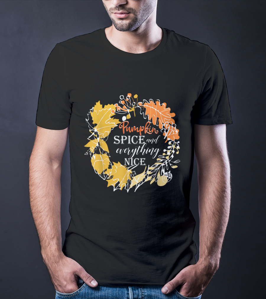 Pumpkin Spice And Everything Nice Fall Leaves Wreath T-Shirt