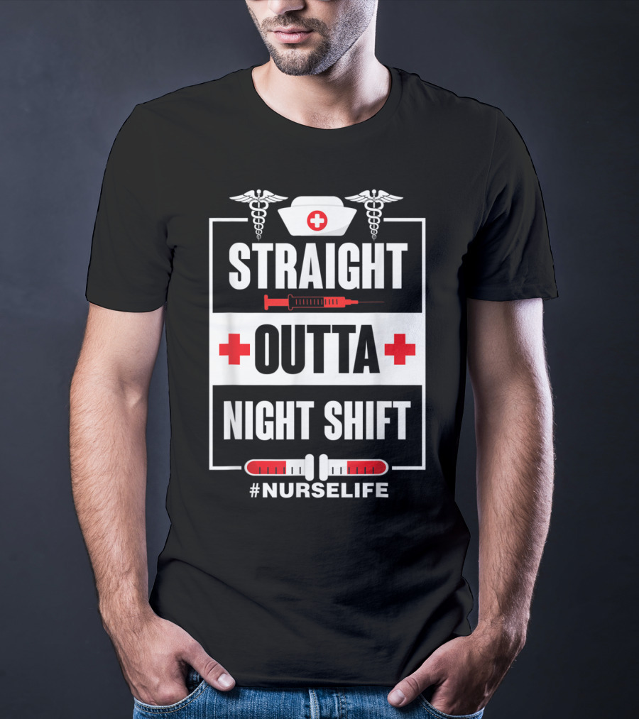 Straight Outta Night Shift Nurse Life Caduceus Syringe Red Cross T-Shirt