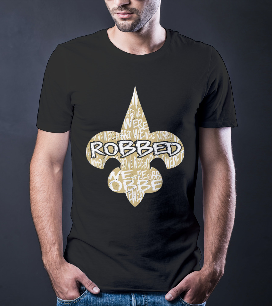 Robbed Nola Saints We Were New Orleans Football T-Shirt