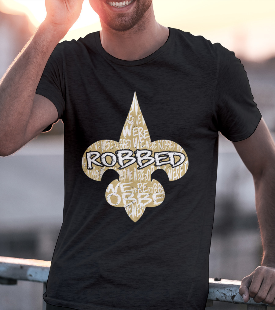 Robbed Nola Saints We Were New Orleans Football T-Shirt