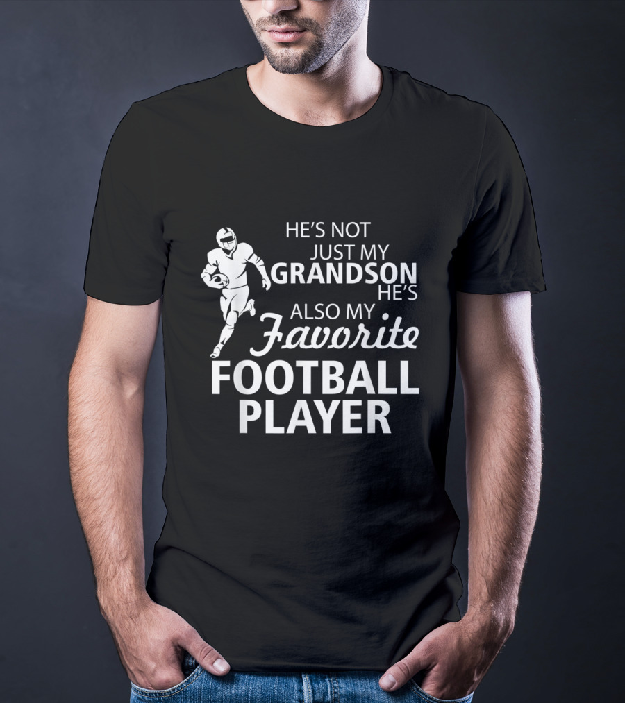 He's Not Just My Grandson He's Also My Favorite Football Player T-Shirt