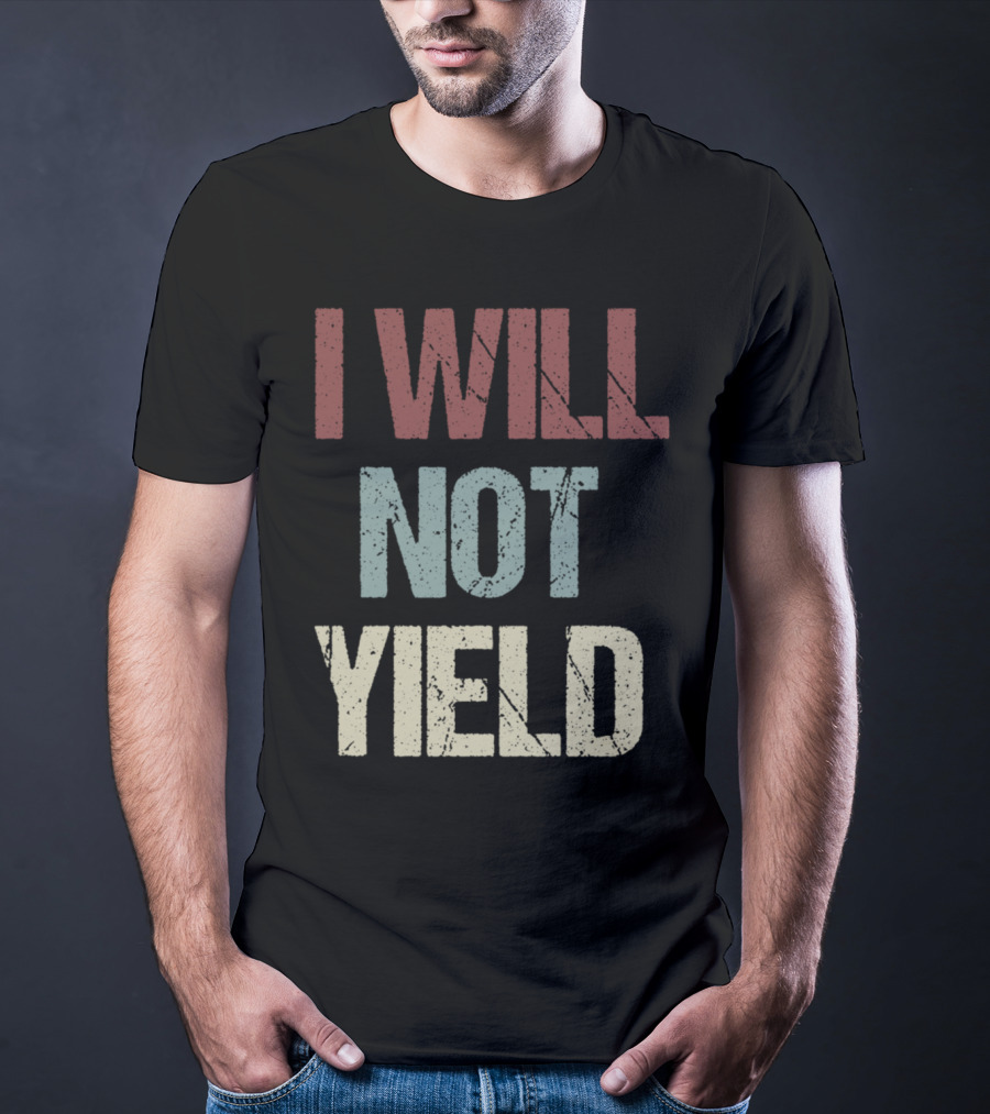 I Will Not Yield Protest Support Rep. Deb Butler T-Shirt