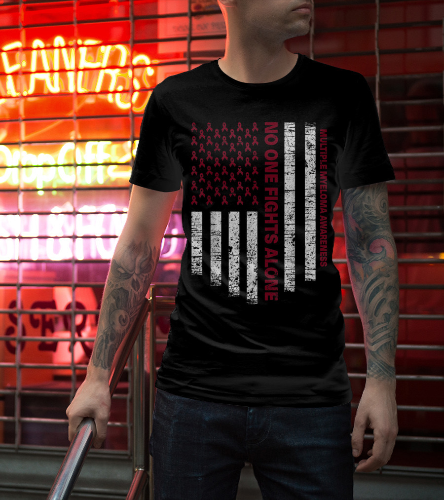 No One Fights Alone Multiple Myeloma Awareness USA Flag T-Shirt