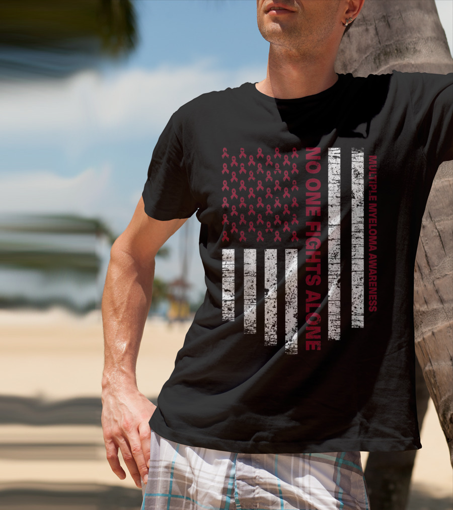 No One Fights Alone Multiple Myeloma Awareness USA Flag T-Shirt