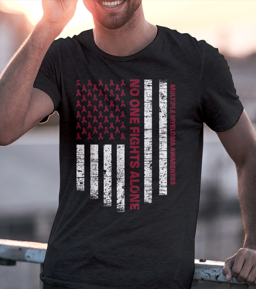 No One Fights Alone Multiple Myeloma Awareness USA Flag T-Shirt