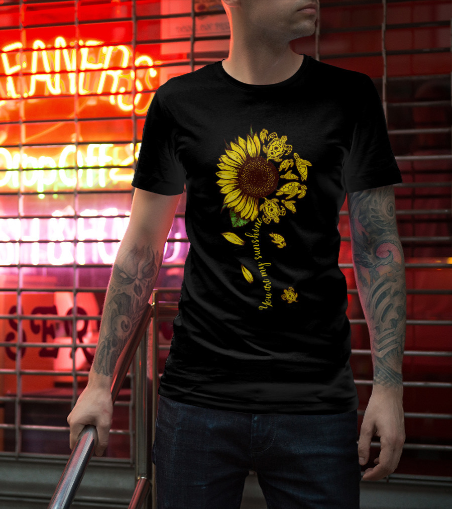You Are My Sunshine Sunflower With Turtles T-Shirt