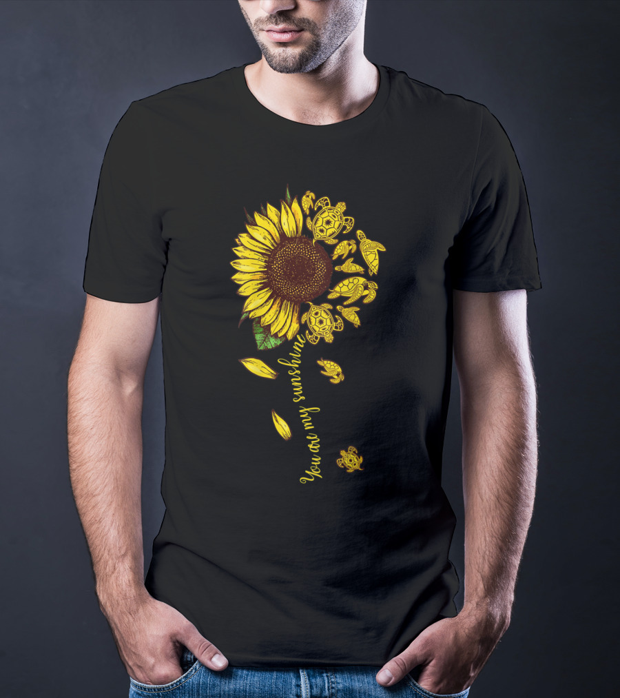 You Are My Sunshine Sunflower With Turtles T-Shirt