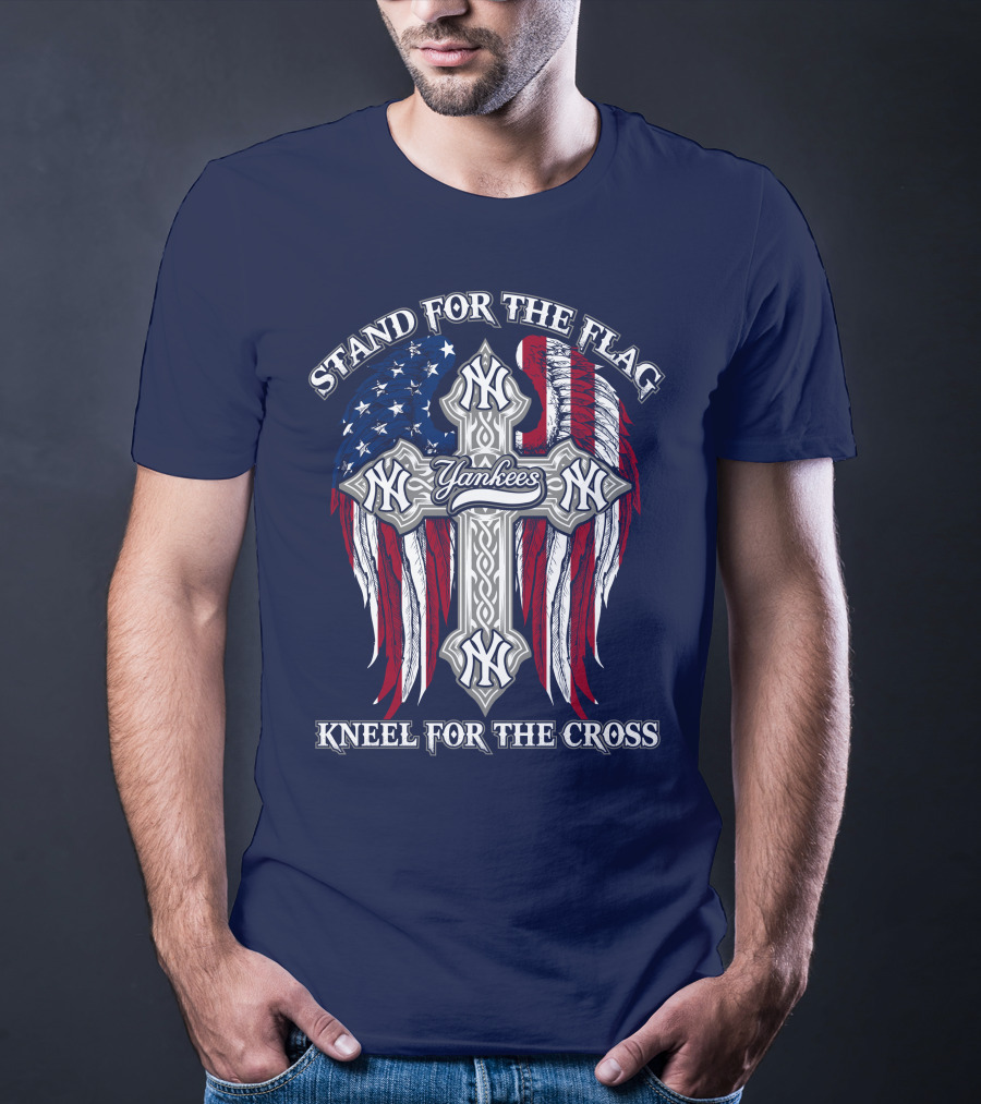 Stand For The Flag Kneel For The Cross Yankees T-Shirt