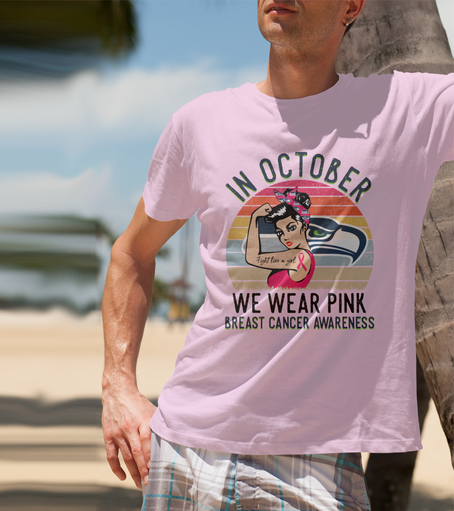 In October We Wear Pink Breast Cancer Awareness Fight Like A Girl T-Shirt