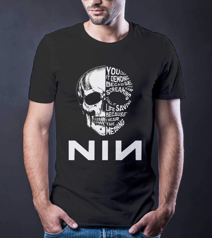 Nin Skull You Call It Demonic Life Saving Meaning T-Shirt