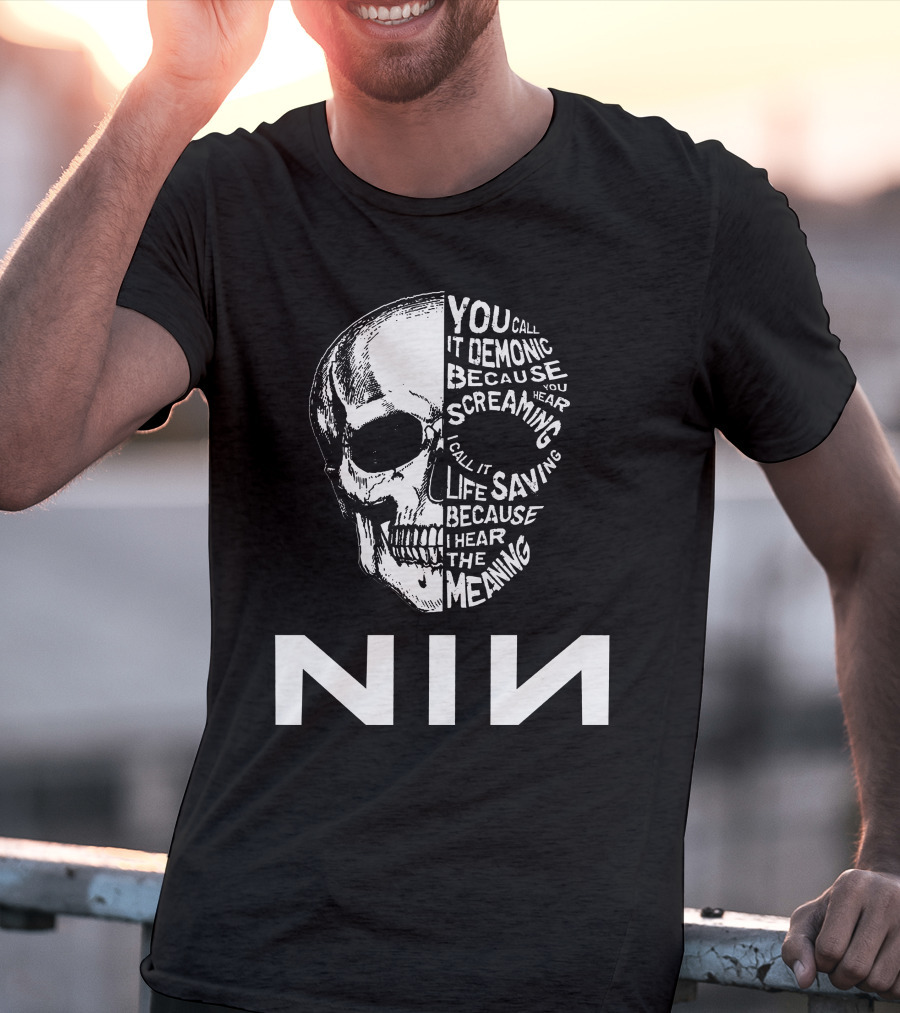 Nin Skull You Call It Demonic Life Saving Meaning T-Shirt