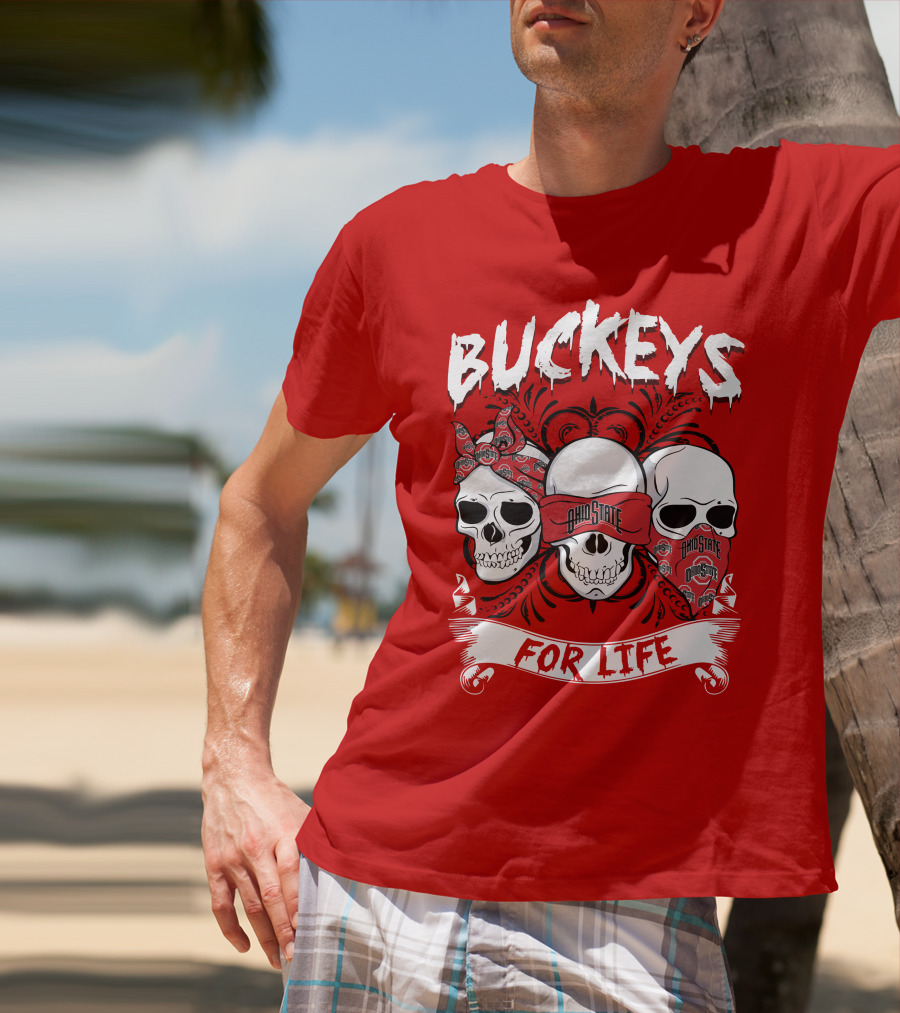 Buckeys Ohio State For Life T-Shirt