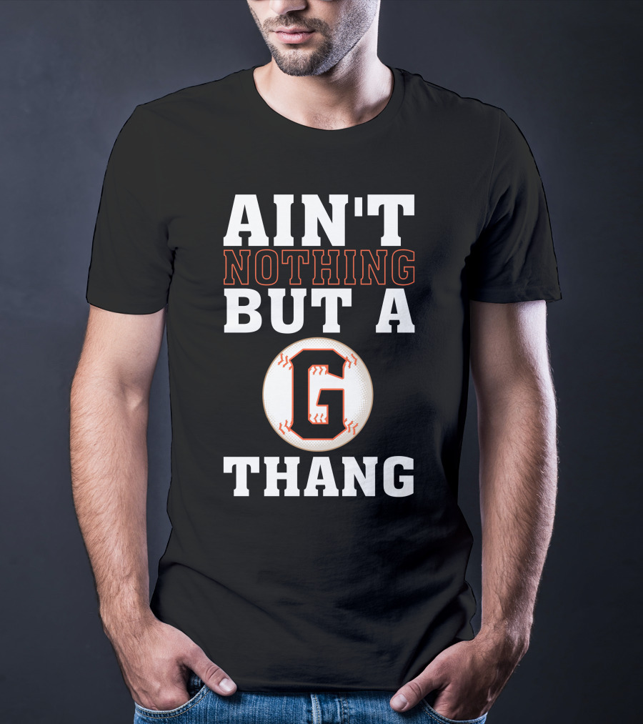 Ain't Nothing But A G Thang Baseball T-Shirt