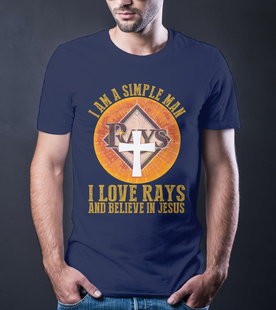I Am A Simple Man I Love Rays And Believe In Jesus T-Shirt