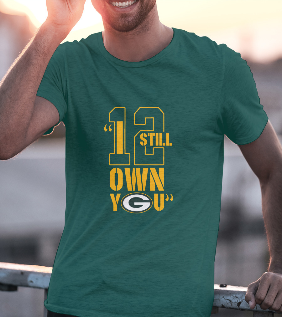 Still Own You Green Bay T-Shirt