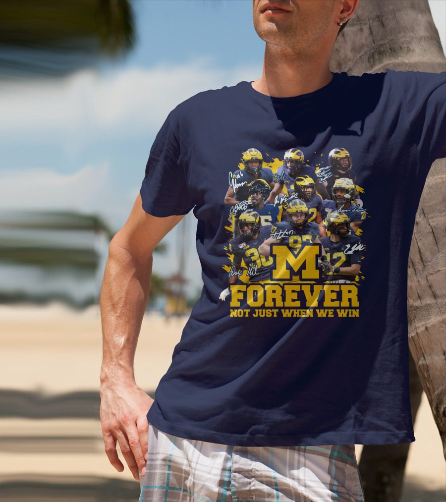 M Forever Not Just When We Win T-Shirt