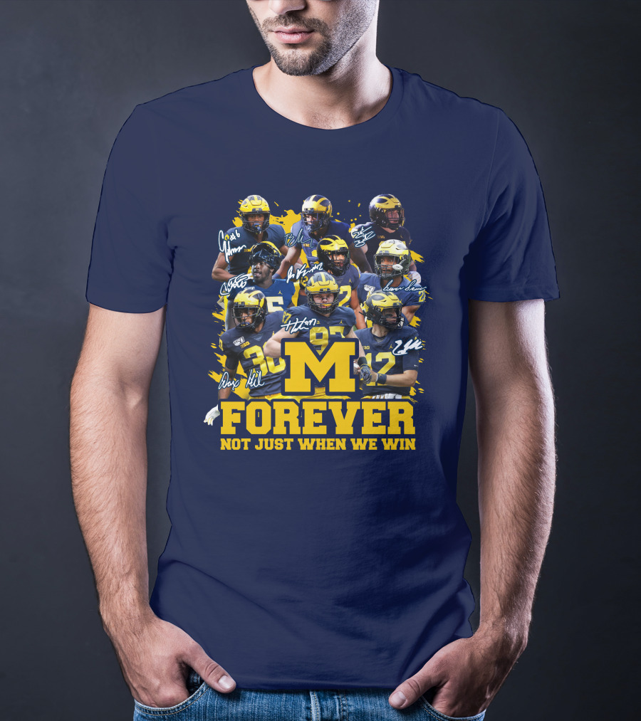 M Forever Not Just When We Win T-Shirt