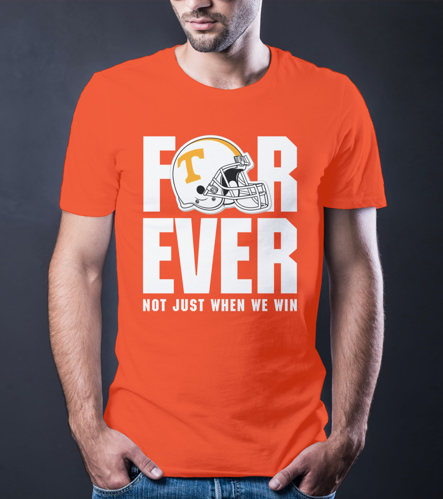 Forever Not Just When We Win Tennessee Helmet T-Shirt