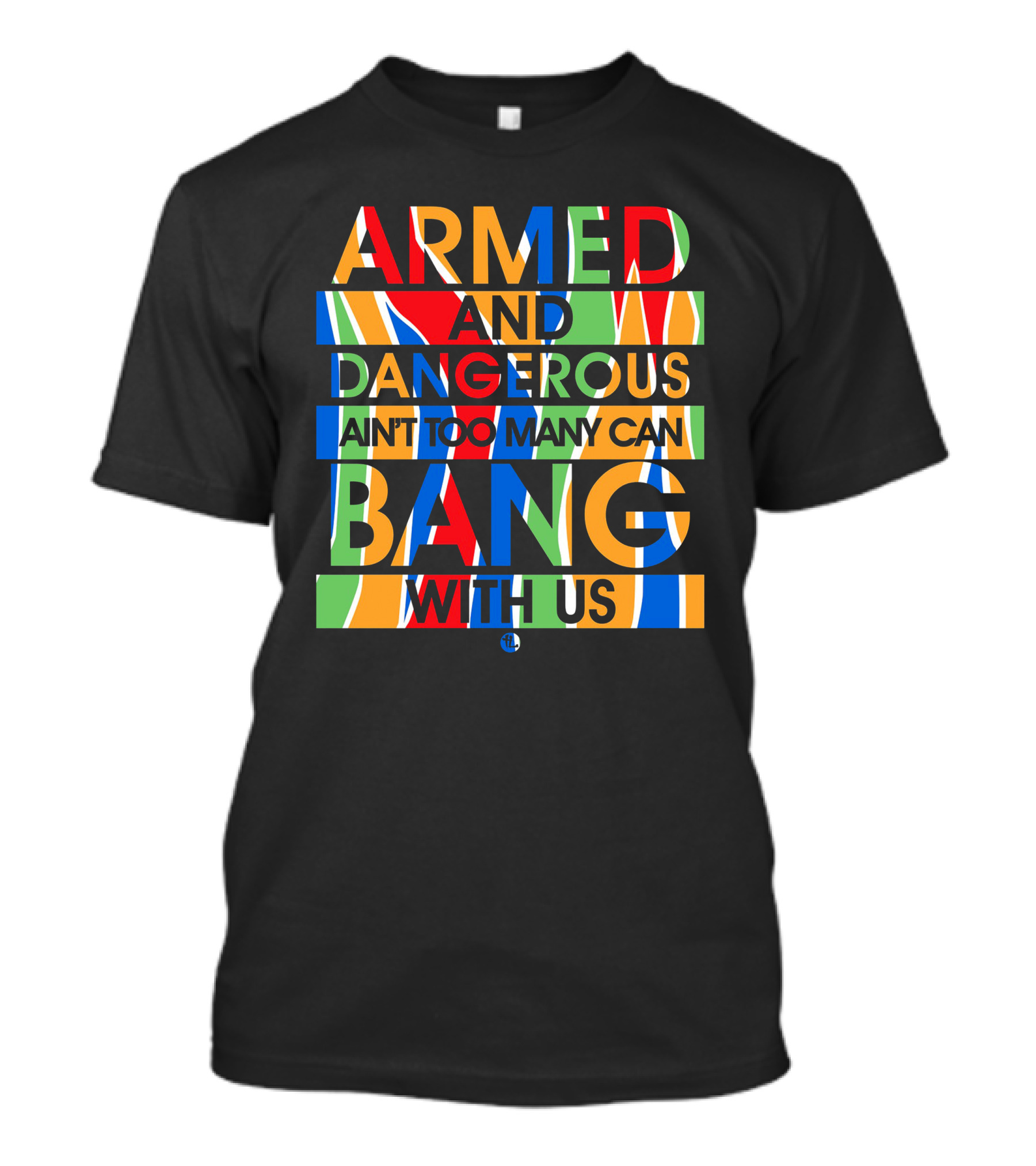Armed And Dangerous Ain't Too Many Can Bang With Us Bone Thugs N Harmony T-Shirt