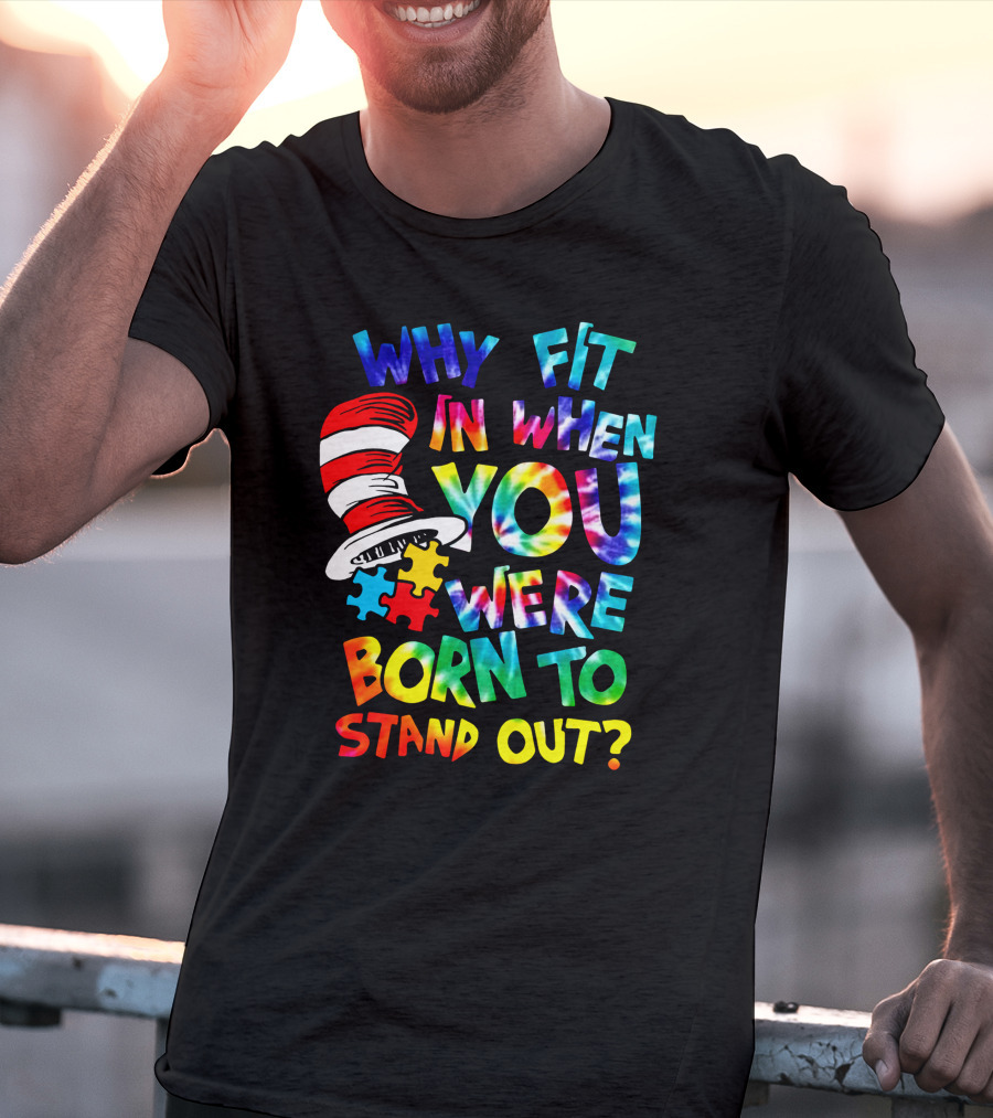 Why Fit In When You Were Born To Stand Out Dr. Seuss Hat Puzzle Pieces T-Shirt