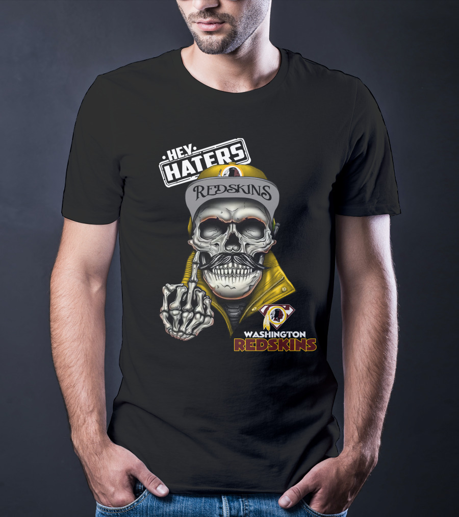 Hey Haters Washington Redskins Skull T-Shirt