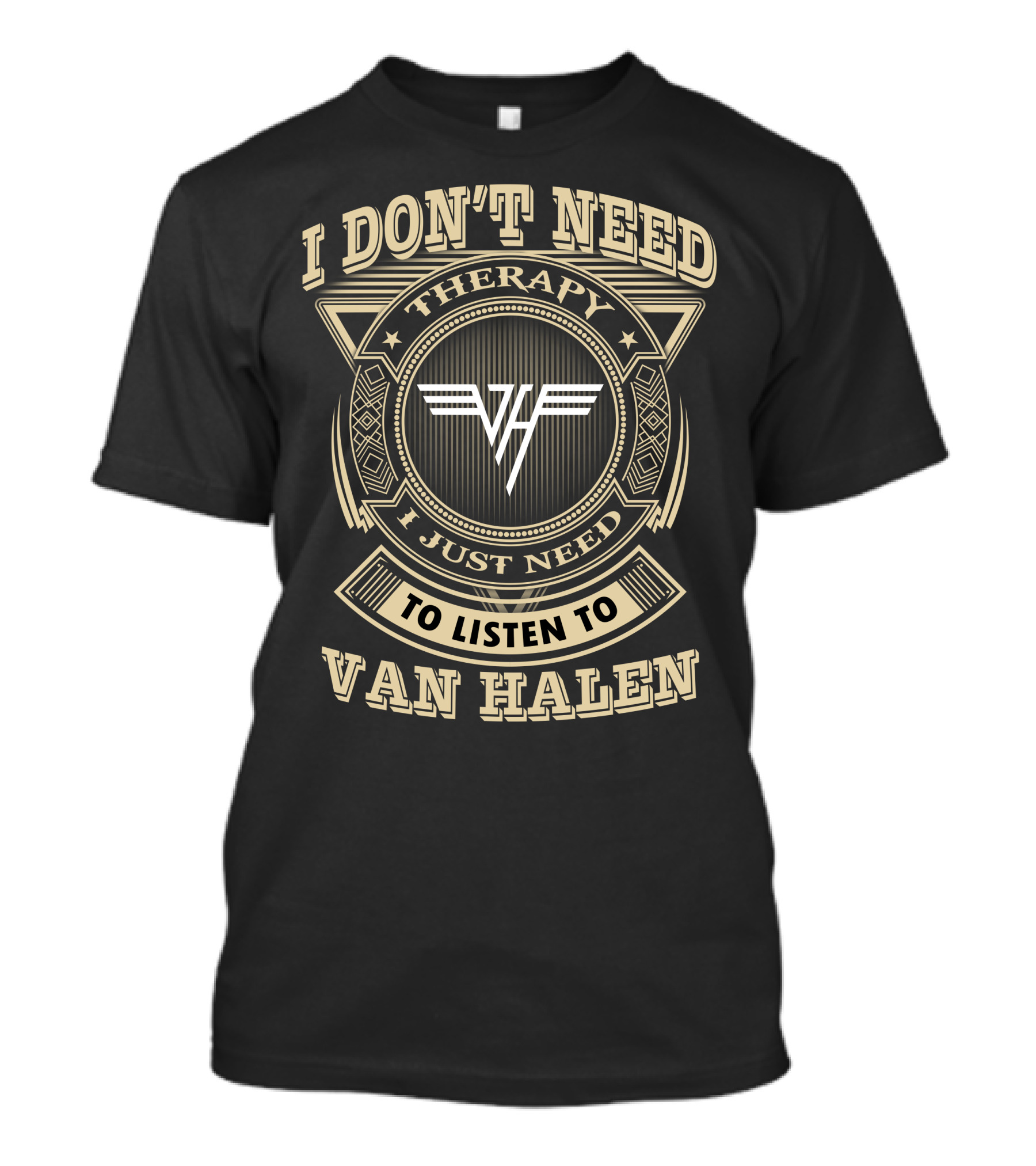 I Don't Need Therapy I Just Need To Listen To Van Halen T-Shirt