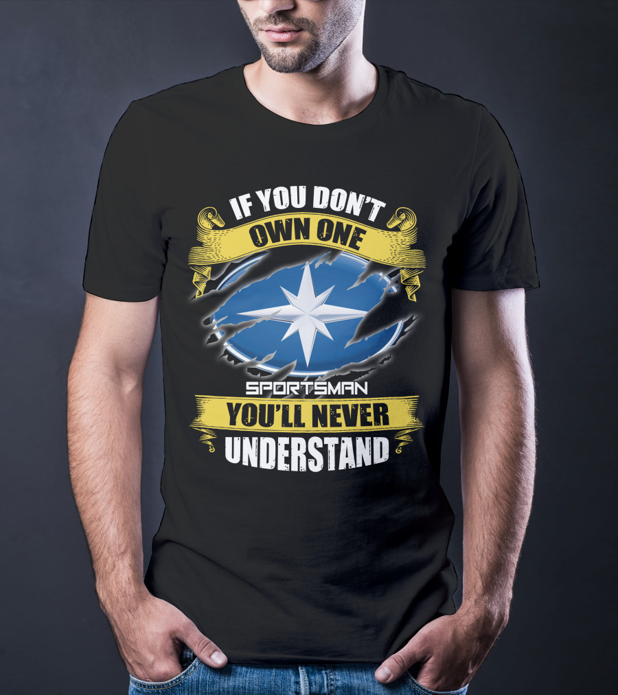 If You Don't Own One You'll Never Understand Sportsman Star T-Shirt