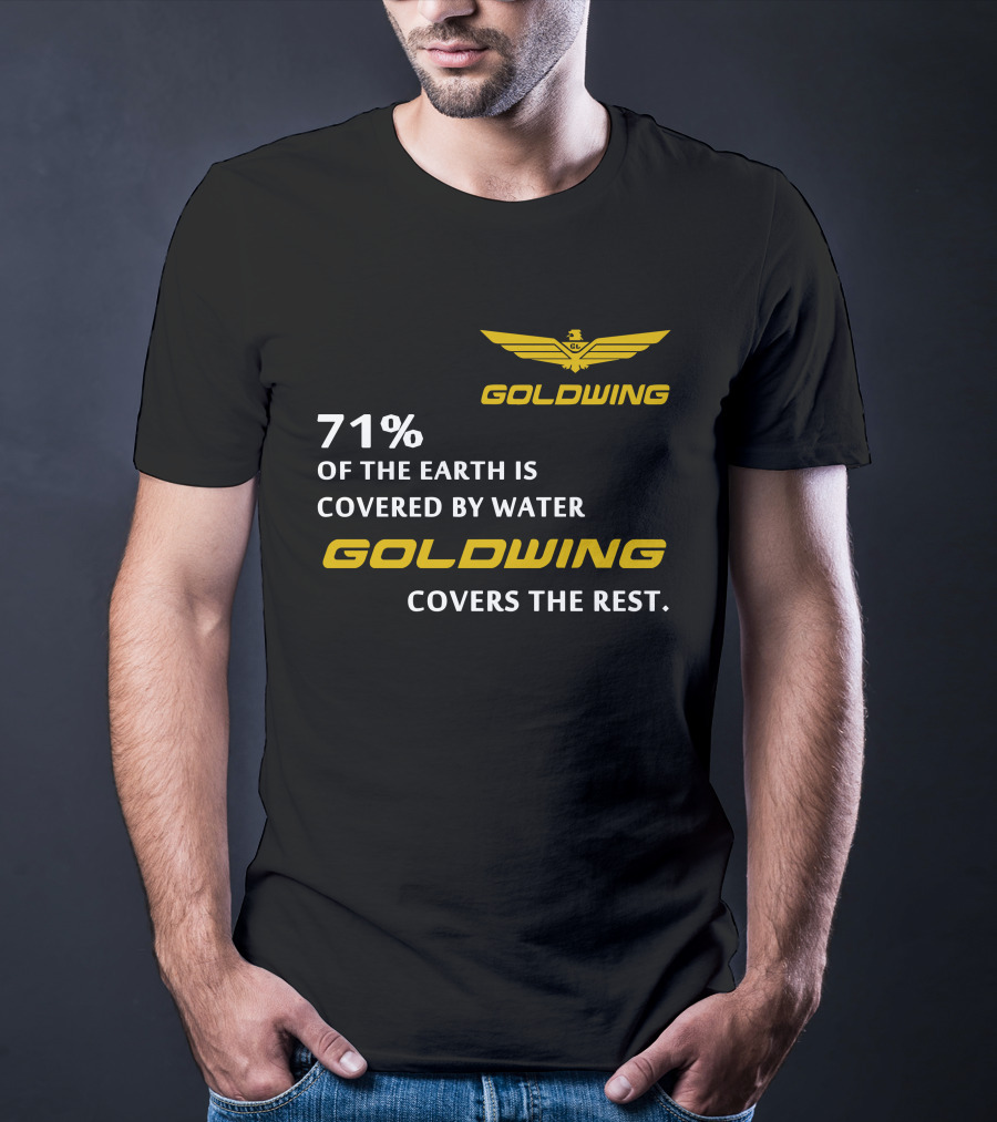 Goldwing 71% Of The Earth Is Covered By Water Goldwing Covers The Rest T-Shirt