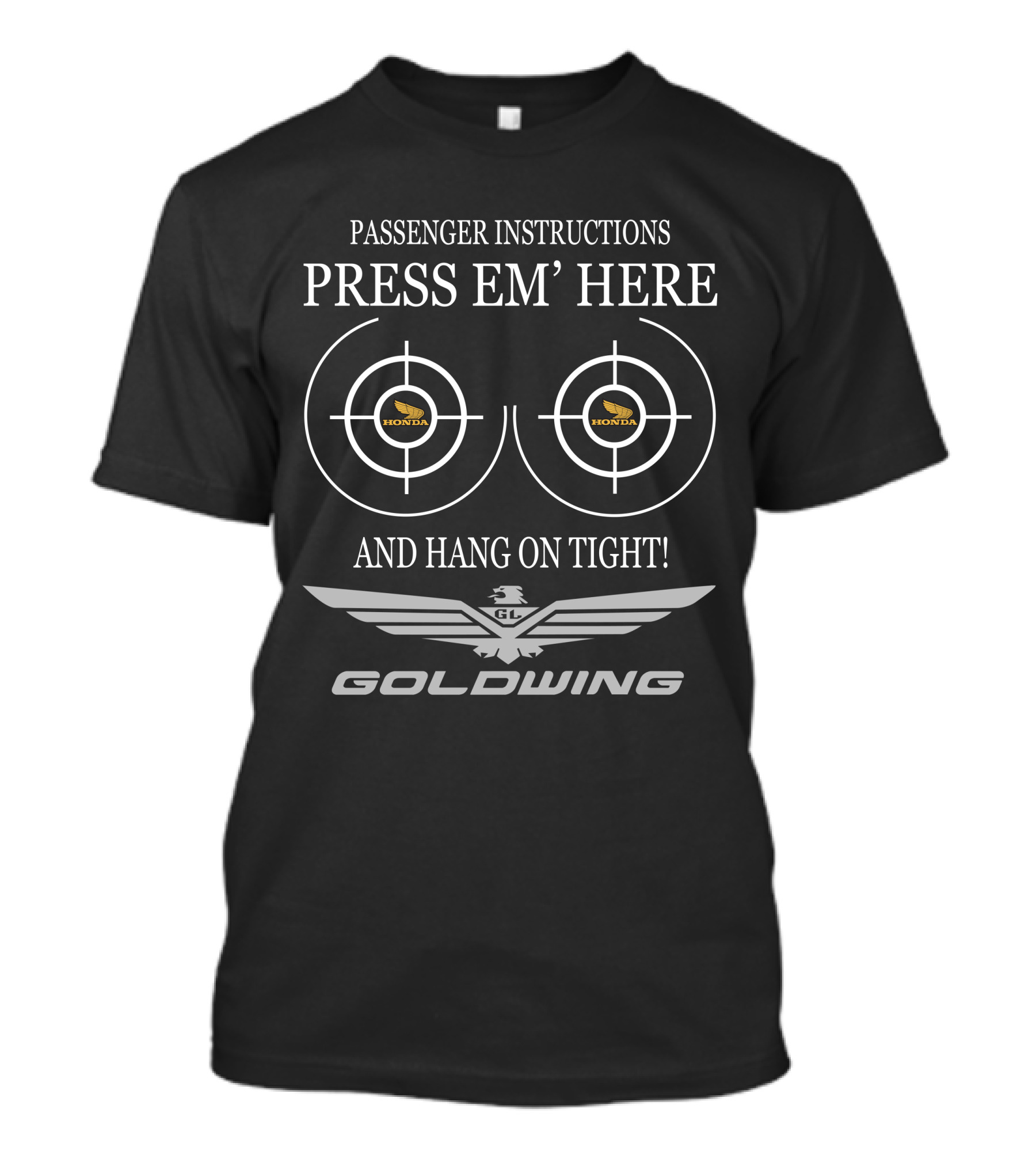 Passenger Instructions Press Em' Here And Hang On Tight Goldwing Honda T-Shirt