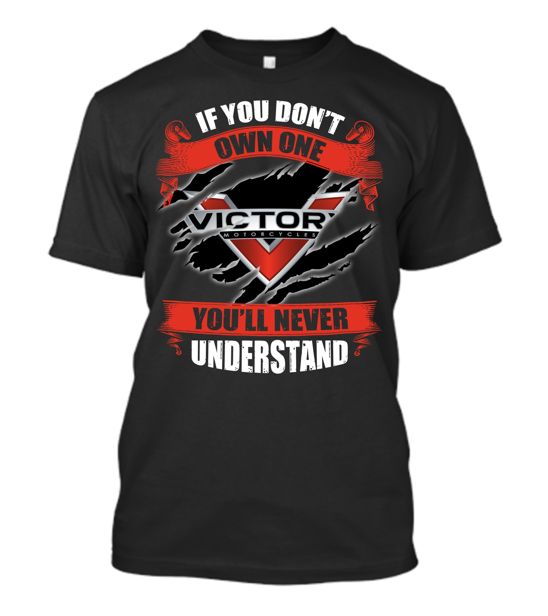 If You Don't Own One Victory Motorcycles You'll Never Understand T-Shirt
