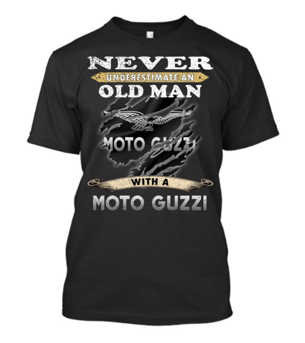 Never Underestimate An Old Man With A Moto Guzzi T-Shirt
