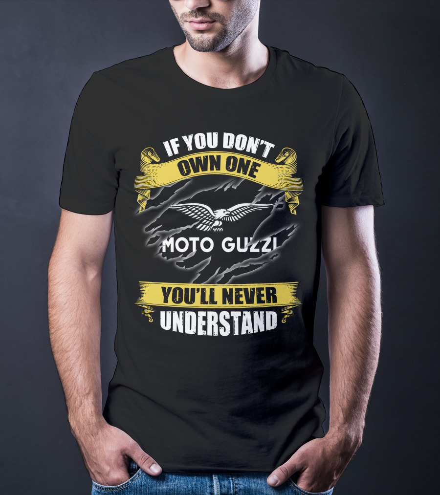 If You Don't Own One Moto Guzzi You'll Never Understand T-Shirt