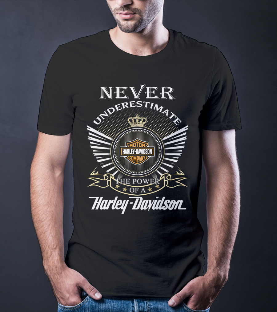 Never Underestimate The Power Of A Harley Davidson Motor Company T-Shirt