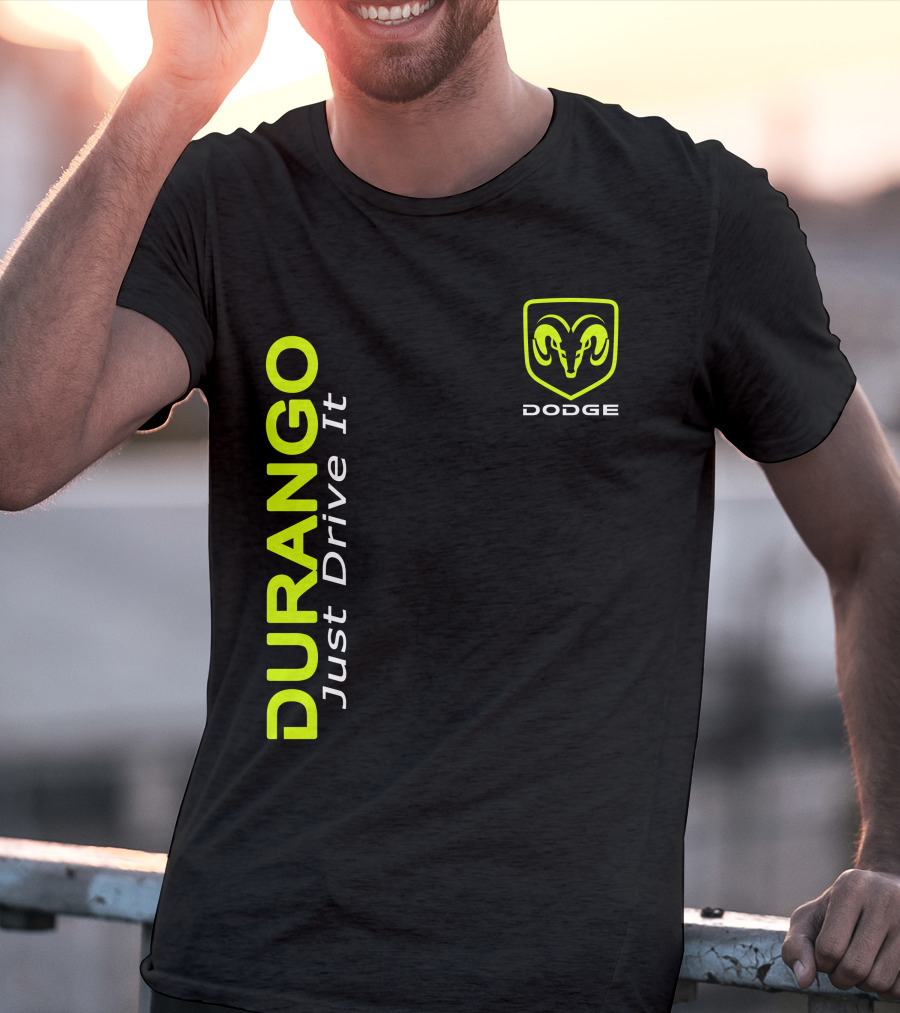 Dodge Durango Just Drive It T-Shirt