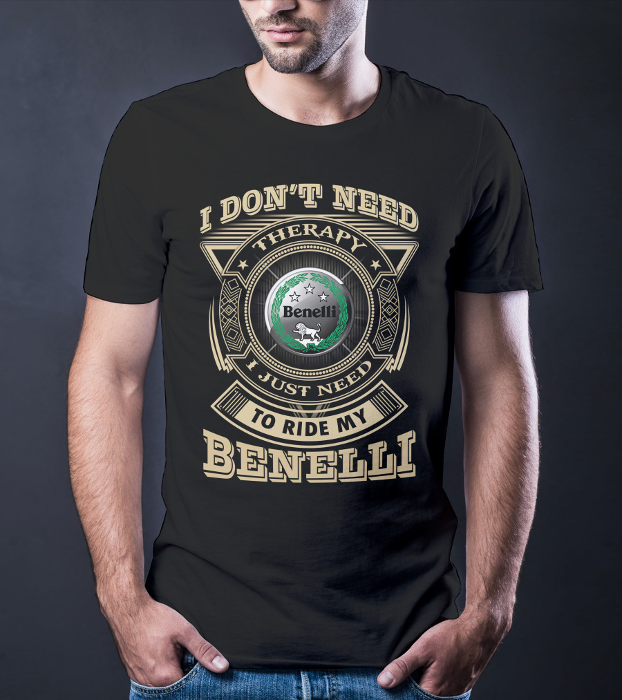 I Don't Need Therapy I Just Need To Ride My Benelli T-Shirt